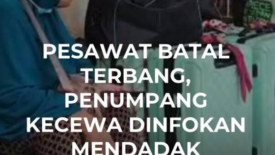 Pesawat Batal Terbang, Penumpang Kecewa Diinfokan Mendadak