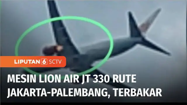 Mesin pesawat Lion Air rute Jakarta-Palembang terbakar saat mengudara, hingga harus kembali ke landasan atau return to base ke Bandara Soekarno Hatta, Cengkareng, Banten. seluruh penumpang dan kru pesawat selamat.