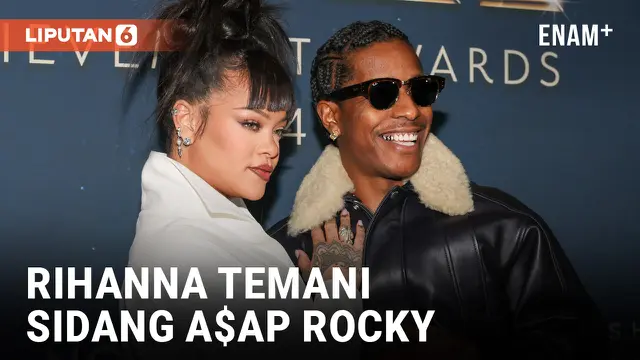 RIHANNA HADIRI SIDANG KEKASIHNYA A$AP ROCKY YANG TERBELIT KASUS PENYERANGAN