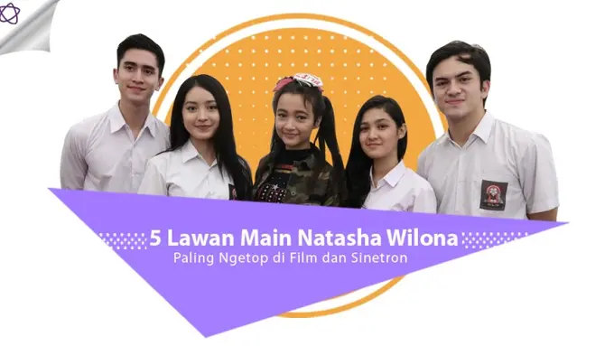 [Bintang] 5 Lawan Main Natasha Wilona Paling Ngetop di Film dan Sinetron