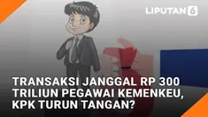 Bau Transaksi Janggal Rp 300 Triliun Pegawai Kemenkeu, Bongkar!