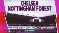 Liga Inggris - Chelsea vs Nottingham Forest (Bola.com/Decika Fatmawaty)