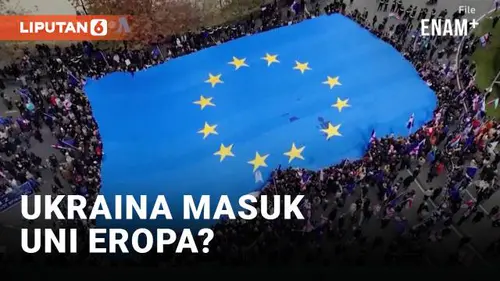VIDEO: Uni Eropa Buka Negosiasi Keanggotaan untuk Ukraina