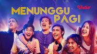 Saksikan Film Menunggu Pagi yang Akan Tayang Besok di Vidio Premier. sumberfoto: Vidio