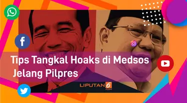 Tips Tangkal Hoaks di Medsos Jelang Pilpres