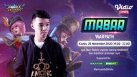 Main Bareng Mobile Legends bersama Warpath, Kamis (26/11/2020) pukul 19.00 WIB dapat disaksikan melalui platform streaming Vidio, laman Bola.com, dan Bola.net. (Sumber: Vidio)