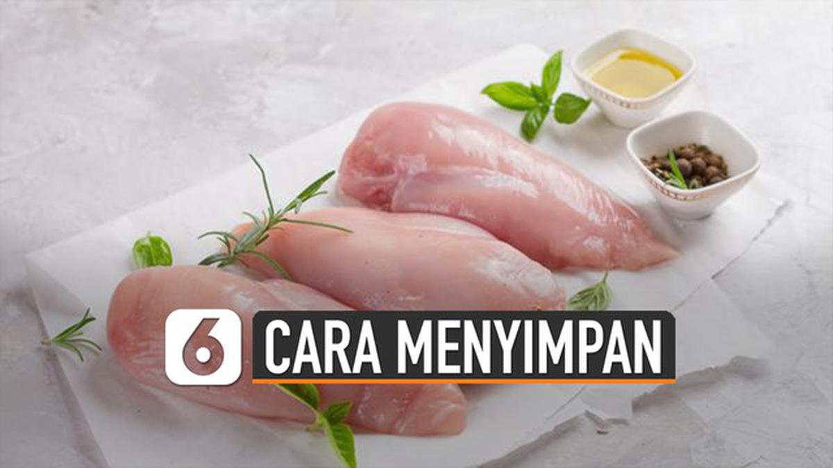 VIDEO: Hindari Cepat Busuk, Ini Dia Cara Menyimpan Daging Ayam di Kulkas
