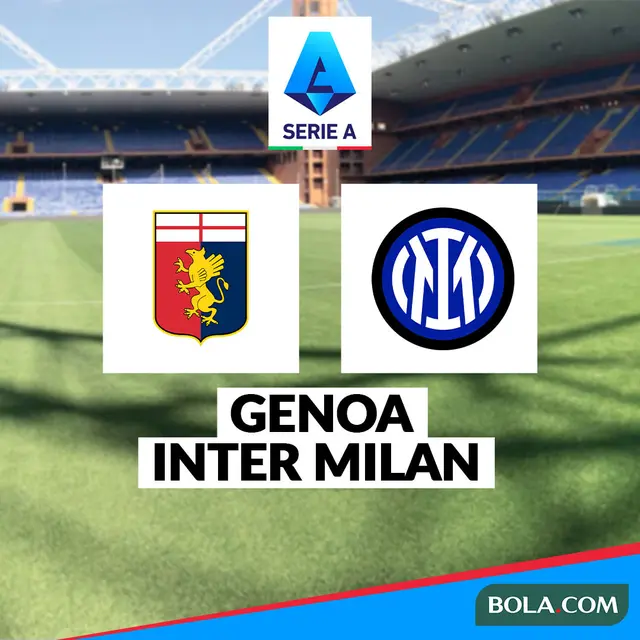 Prediksi Liga Italia, Genoa Vs Inter Milan Nerazzurri Semakin Dekat