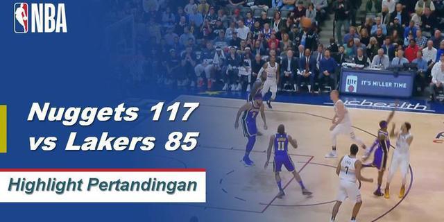 Cuplikan Pertandingan NBA : Nuggets 117 vs Lakers 85