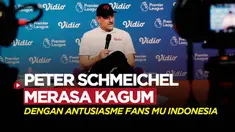 Berita video legenda Manchester United, Peter Schmeichel merasa kagum dengan antusiasme penggemar Manchester United yang berada di Indonesia.