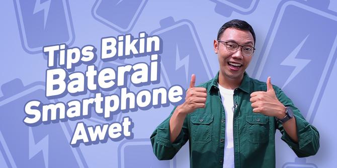 VIDEO: Tips Sederhana Bikin Baterai Smartphone Awet