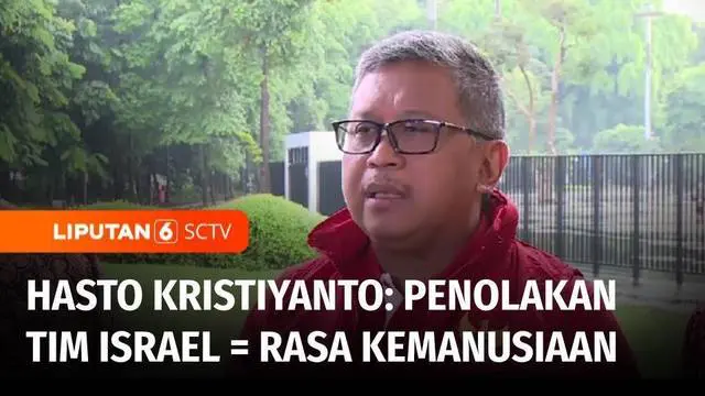 VIDEO: Sekjen PDI Perjuangan Hasto Kristiyanto Tegaskan Penolakan Tim Israel karena Rasa Kemanusiaan