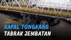 Beredar video sebuah kapal tongkang menabrak tiang pondasi Jembatan Mahakam, Samarinda.