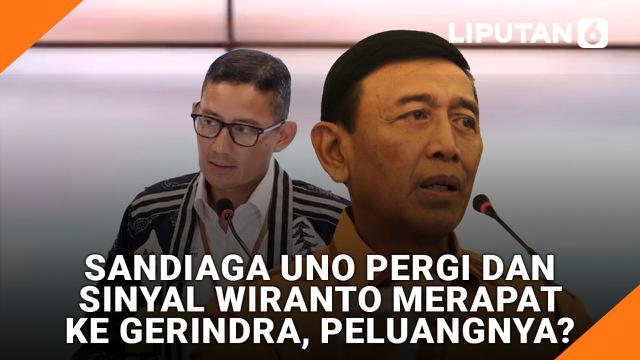 Sandiaga Uno Pergi dan Sinyal Wiranto Merapat ke Gerindra, Peluangnya?