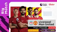 Nonton Big Match Live Streaming Liga Inggris Manchester United Vs Liverpool di Vidio Minggu, 5 Maret