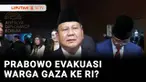 Keinginan Presiden Prabowo Subianto untuk mengevakuasi warga Gaza sebagai bantuan untuk menyelesaikan masalah kemanusiaan di Palestina. Namun Presiden menegaskan keinginannya bukan untuk merelokasi warga Gaza.