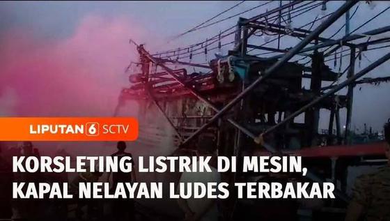 VIDEO: Detik-Detik Kapal Nelayan di Penjaringan Jakut Ludes Terbakar Usai Isi BBM