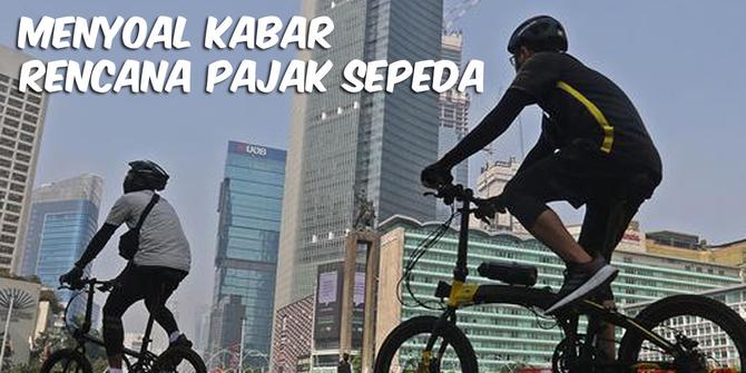 VIDEO CEK FAKTA: Menyoal Kabar Rencana Pajak Sepeda