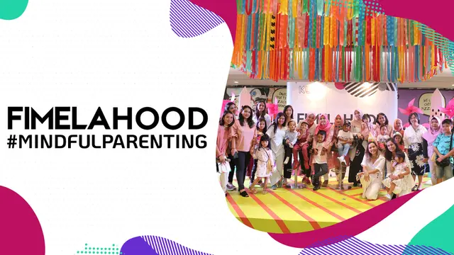 Belajar Jadi Orangtua yang Lebih Baik di Fimelahood #MindfulParenting
