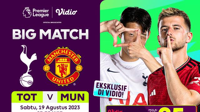 Jadwal Live Streaming Tottenham Vs Manchester United di Vidio, Sabtu 19 Agustus 2023
