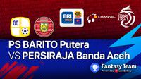 Jadwal pertandingan BRI Liga 1 : PS Barito Putera vs Persiraja Banda Aceh