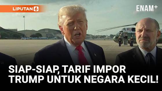 VIDEO: Trump akan Terapkan Tarif Impor 10% untuk 100 Negara Kecil