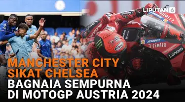 Mulai dari Manchester City sikat Chelsea hingga Bagnaia Sempurna di MotoGP Austria 2024, berikut sejumlah berita menarik News Flash Sport Liputan6.com.