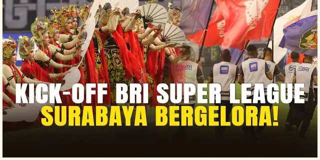 VIDEO: Meriah! BRI Super League 2025/2026 Dibuka dengan Sentuhan Budaya Jawa Timur