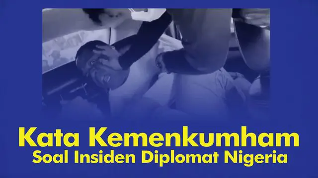 VIDEOGRAFIS: Kata Kemenkumham Soal Insiden Diplomat Nigeria