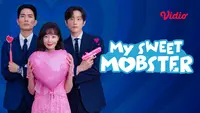 Drama Korea My Sweet Mobster (Dok. Vidio)