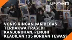 Vonis Ringan dan Bebas Terdakwa Tragedi Kanjuruhan, Penuhi Keadilan 135 Korban Tewas?