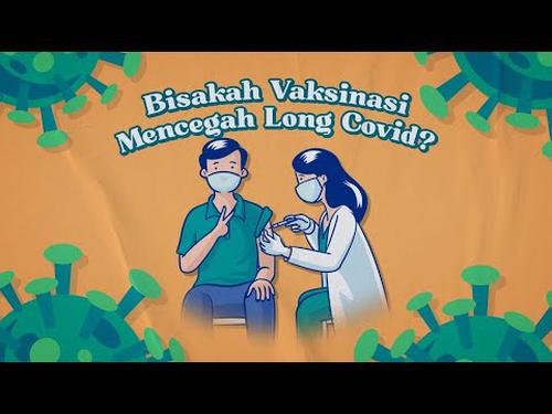VIDEO: Bisakah Vaksinasi Mencegah Long Covid?
