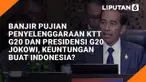 Banjir Pujian Penyelenggaraan KTT G20 dan Presidensi G20 Jokowi, Keuntungan buat Indonesia?