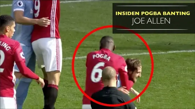 Video insiden Paul Pogba banting Joe Allen ke tanah pada laga MU melawan Stoke City di Premier League