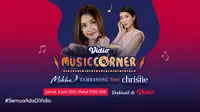Saksikan live streaming Vidio Music Corner Mikha Tambayong feat Christie, Jumat (4/6/2021) pukul 17.00 WIB. (Dok. Vidio)