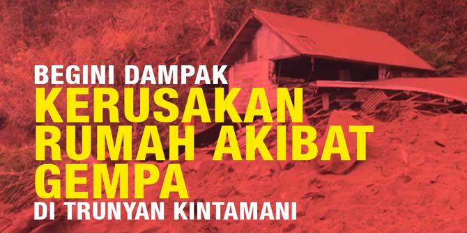 Begini Dampak Kerusakan Rumah Akibat Gempa di Trunyan, Kintamani