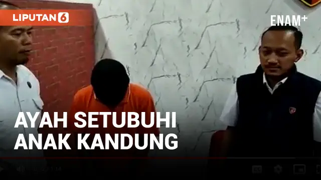 AYAH SETUBUHI ANAK KANDUNG