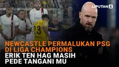 Mulai dari Newcastle permalukan PSG di Liga Champions hingga Erik Ten Hag masih pede tangani MU, berikut sejumlah berita menarik News Flash Sport Liputan6.com.