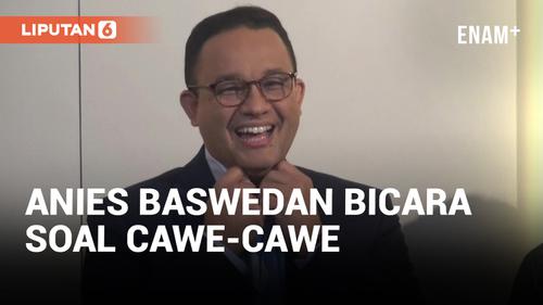 VIDEO: Jokowi Cawe-cawe, Anies Baswedan Berharap Tidak Terjadi