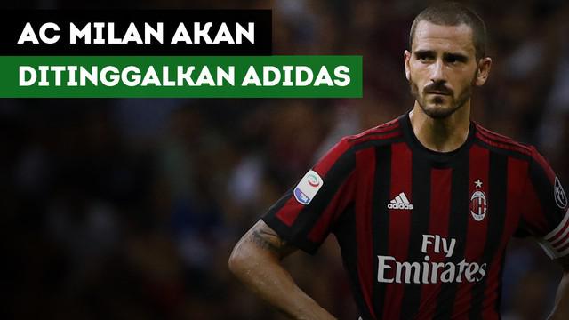 Dikabarkan bahwa Adidas akan mengakhiri kerja samanya dengan AC Milan pada Juni 2018.
