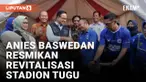 Anies Baswedan Resmikan Revitalisasi Stadion Tugu