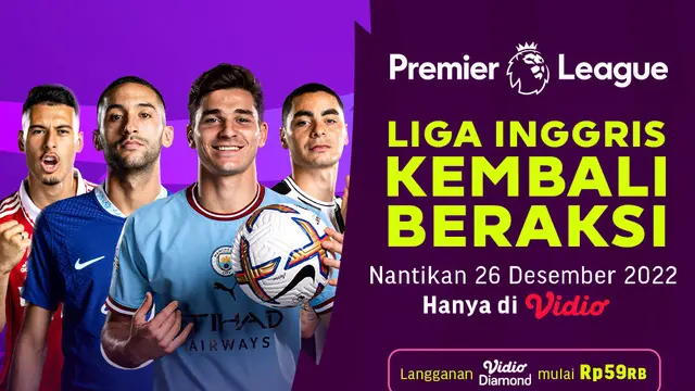 Liga Inggris 2022/2023 Balik Lagi Pekan Depan, Tonton Pertandingannya Ekslusif di Vidio