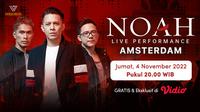 Saksikan Konser NOAH Live Performance Amsterdam di Vidio. (Dok. Vidio)