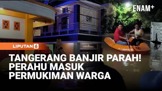 Tangerang Banjir Parah! Perahu Masuk Permukiman Warga