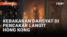 Gedung Pencakar Langit di Hong Kong Dilanda Kebakaran Hebat