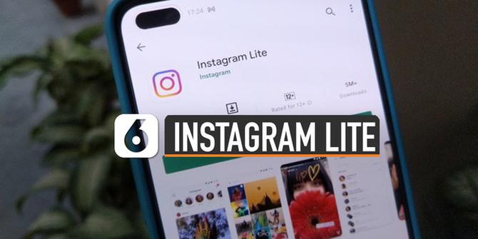 VIDEO: Lebih Hemat Memori, Instagram Lite Hadir Lagi