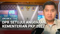 DPR RI Setujui Usulan Rencana Anggaran Kementerian Perumahan dan Kawasan Permukiman