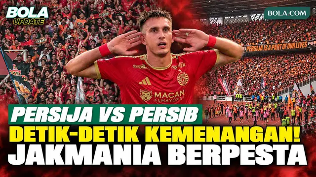 Detik-Detik Kemenangan Dramatis Persija Jakarta 2-1 atas Persib Bandung, Jakmania Berpesta!