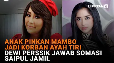 Mulai dari anak Pinkan Mambo jadi korban ayah tiri hingga Dewi Perssik jawab somasi Saipul Jamil, berikut sejumlah berita menarik News Flash Liputan6.com.