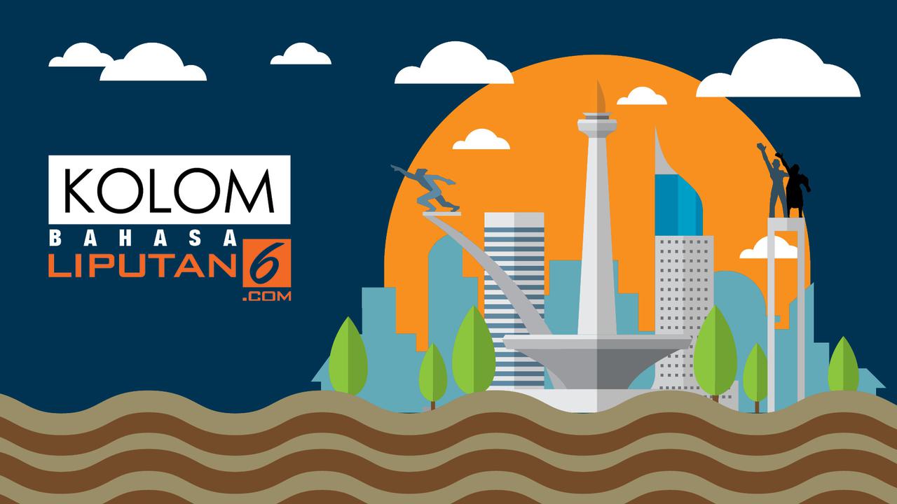 Kolom Bahasa: Jakarta Tergenang Banjir?